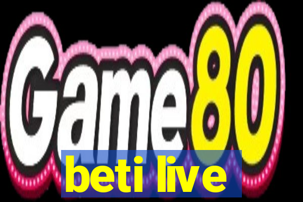 beti live